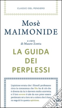 La guida dei perplessi libro di Maimonide Mosè; Zonta M. (cur.)