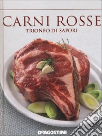 Carni rosse. Trionfo di sapori libro