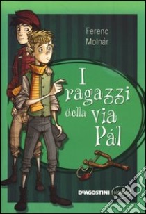 I ragazzi di via Pál. Ediz. integrale libro di Molnár Ferenc