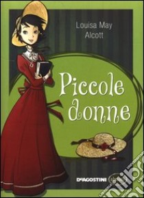 Piccole donne. Ediz. integrale libro di Alcott Louisa May