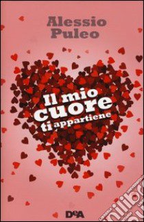 Il mio cuore ti appartiene libro di Puleo Alessio