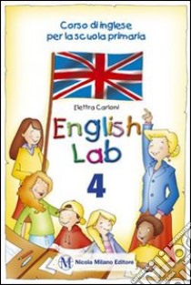 English lab. Per la 5ª classe elementare. Con espansione online libro di Carloni Elettra