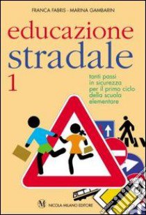 Educazione stradale (1) libro di Fabris Franca - Gambarin Marina