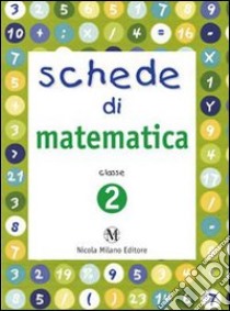 Schede di matematica. Per la Scuola elementare. Vol. 2 libro di Tanferri Silvia