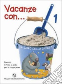 Vacanze con... Per la 1ª classe elementare libro di Burati Barbara, Vagnozzi Laura