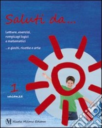 Saluti da... Per la Scuola elementare. Vol. 1 libro di Miglio Susanna, Ditria Lorenzo