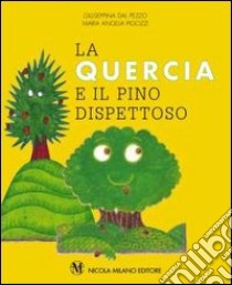 La quercia e il pino dispettoso libro di Dal Pezzo Giuseppina; Pigozzi M. Angela