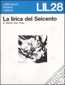 La lirica del Seicento libro di Asor Rosa Alberto