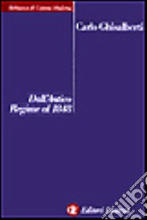 Dall'antico regime al 1848. Le origini costituzionali dell'Italia moderna libro di Ghisalberti Carlo