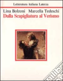 Dalla Scapigliatura al Verismo libro di Bolzoni Lina; Tedeschi Marcella