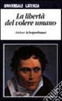 La libertà del volere umano libro di Schopenhauer Arthur