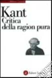 Critica della ragion pura libro di Kant Immanuel