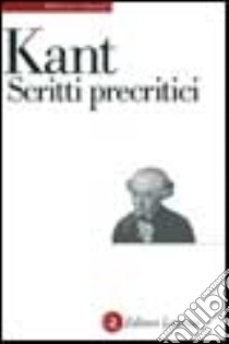 Scritti precritici libro di Kant Immanuel