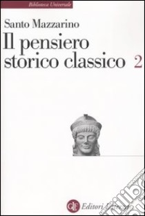 Il pensiero storico classico. Vol. 2 libro di Mazzarino Santo