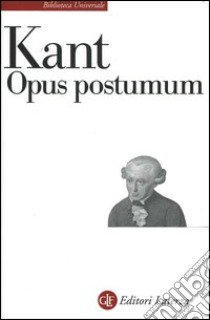 Opus postumum libro di Kant Immanuel