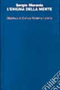 L'enigma della mente. Il mind-body problem nel pensiero contemporaneo libro di Moravia Sergio
