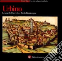 Urbino libro di Benevolo Leonardo; Boninsegna Paolo