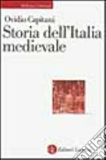 Storia dell'Italia medievale (410-1216) libro di Capitani Ovidio