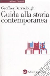 Guida alla storia contemporanea libro di Barraclough Geoffrey