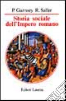 Storia sociale dell'impero romano libro di Garnsey Peter; Saller Richard