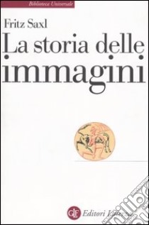 La storia delle immagini libro di Saxl Fritz