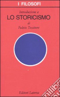 Introduzione a «Lo storicismo» libro di Tessitore Fulvio