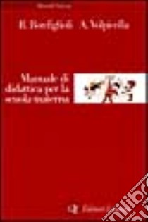 Manuale di didattica per la scuola materna libro di Bonfiglioli Rita; Volpicella Angela