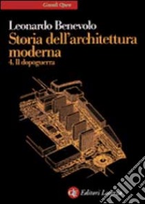 Storia dell'architettura moderna. Vol. 4: Il dopoguerra libro di Benevolo Leonardo