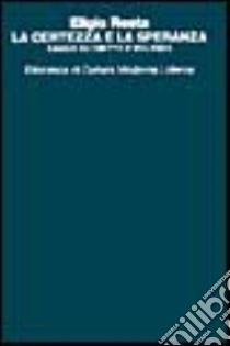 La certezza e la speranza. Saggio su diritto e violenza libro di Resta Eligio