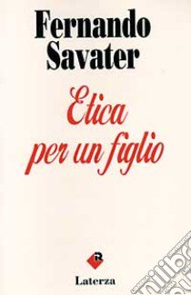 Etica per un figlio libro di Savater Fernando