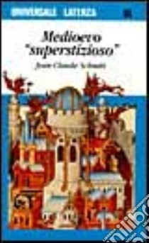 Medioevo «Superstizioso» libro di Schmitt Jean-Claude