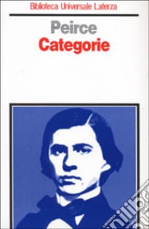 Categorie libro di Peirce Charles S.; Fabbrichesi L. R. (cur.)