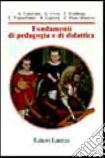 Fondamenti di pedagogia e di didattica libro di Canevaro Andrea; Cives Giacomo; Frabboni Franco