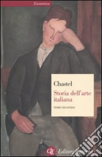 Storia dell'arte italiana. Ediz. illustrata. Vol. 2 libro di Chastel André