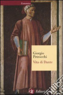 Vita di Dante libro di Petrocchi Giorgio