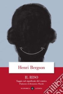 Il riso. Saggio sul significato del comico libro di Bergson Henri; Cervesato A. (cur.); Gallo C. (cur.)