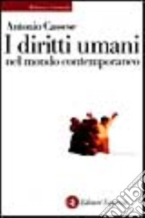 I diritti umani nel mondo contemporaneo libro di Cassese Antonio