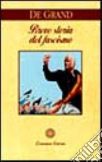 Breve storia del fascismo libro di De Grand Alexander J.