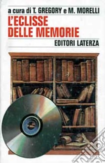 L'eclisse delle memorie libro di Gregory T. (cur.); Morelli M. (cur.)