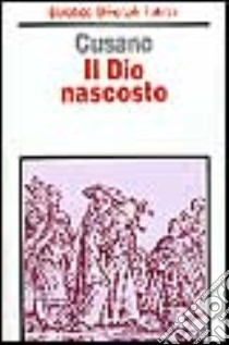 Il Dio nascosto libro di Cusano Niccolò; Mannarino L. (cur.)