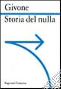 Storia del nulla libro di Givone Sergio