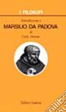 Introduzione a Marsilio da Padova libro di Dolcini Carlo