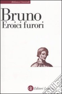 Eroici furori libro di Bruno Giordano; Bassi S. (cur.)