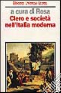 Clero e società nell'Italia moderna libro di Rosa M. (cur.)