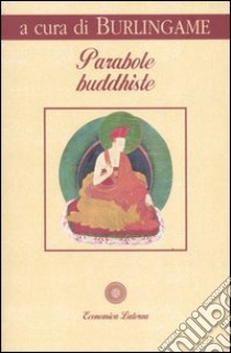 Parabole buddhiste libro di Burlingame E. W. (cur.)