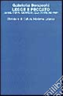 Legge e peccato. Anime, corpi, giustizia alla corte dei papi libro di Bonacchi Gabriella