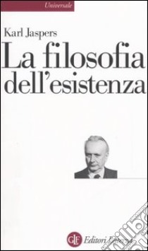 La filosofia dell'esistenza libro di Jaspers Karl; Penzo G. (cur.)