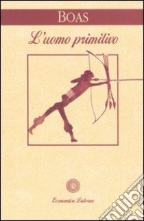 L'uomo primitivo libro di Boas Franz