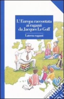 L'Europa raccontata ai ragazzi libro di Le Goff Jacques