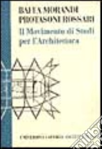 Il movimento di studi per l'architettura libro di Baffa Matilde; Morandi Corinna; Protasoni Sara